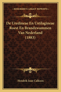 De Uredineae En Ustilagineae Roest En Brandzwammen Van Nederland (1883)