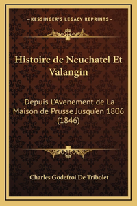 Histoire de Neuchatel Et Valangin