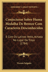 Conjecturas Sobre Huma Medalha de Bronze Com Caracteres Desconhecidos