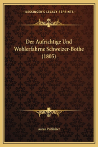 Aufrichtige Und Wohlerfahrne Schweizer-Bothe (1805)