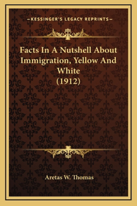 Facts In A Nutshell About Immigration, Yellow And White (1912)