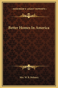 Better Homes In America