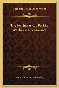 Fortunes Of Perkin Warbeck A Romance