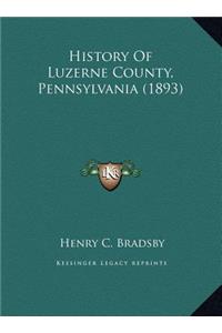 History Of Luzerne County, Pennsylvania (1893)