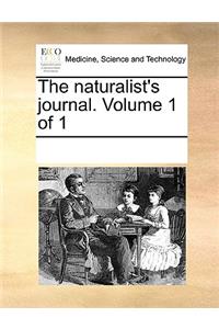 The naturalist's journal. Volume 1 of 1