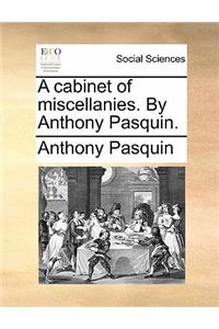 A Cabinet of Miscellanies. by Anthony Pasquin.