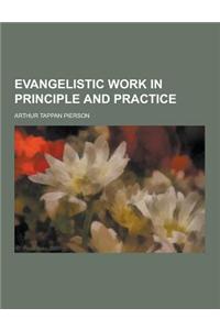 Evangelistic Work in Principle and Practice