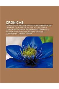 Cronicas: Cronistas, Cronicas de Indias, Cronicas Medievales, Cartas de Relacion, Cronica de Peterborough, Cronica Anglosajona