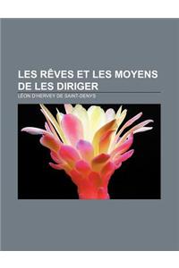 Les Reves Et Les Moyens de Les Diriger