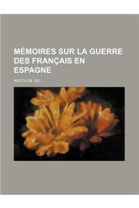 Memoires Sur La Guerre Des Francais En Espagne