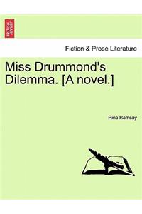 Miss Drummond's Dilemma. [A Novel.]