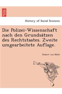 Polizei-Wissenschaft nach den Grundsätzen des Rechtstaates. Zweite umgearbeitete Auflage.