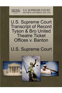 U.S. Supreme Court Transcript of Record Tyson & Bro United Theatre Ticket Offices V. Banton