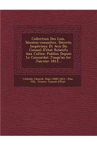 Collection Des Lois, Senatus-Consultes, Decrets Imperiaux Et Avis Du Conseil D'Etat Relatifs Aux Cultes