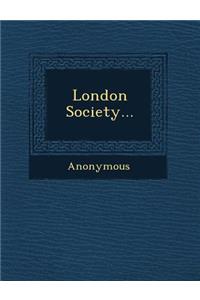 London Society...