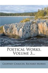 Poetical Works, Volume 3...