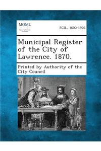Municipal Register of the City of Lawrence. 1870.