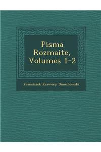 Pisma Rozmaite, Volumes 1-2