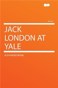 Jack London at Yale