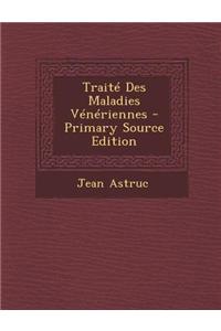 Traite Des Maladies Veneriennes - Primary Source Edition