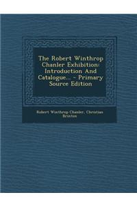 The Robert Winthrop Chanler Exhibition: Introduction and Catalogue...