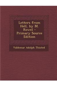 Letters from Hell, by M. Rowel - Primary Source Edition
