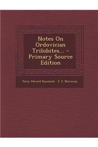 Notes on Ordovician Trilobites... - Primary Source Edition