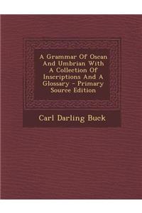 A Grammar of Oscan and Umbrian with a Collection of Inscriptions and a Glossary