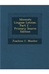 Idiomata Linguae Latinae, Part 2