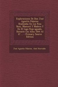 Exploraciones De Don José Agustín Palacios