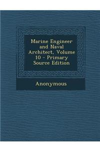 Marine Engineer and Naval Architect, Volume 10 - Primary Source Edition