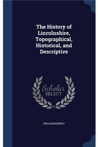 History of Lincolnshire, Topographical, Historical, and Descriptive