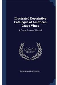 Illustrated Descriptive Catalogue of American Grape Vines