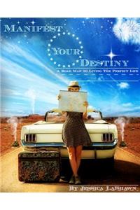 Manifest Your Destiny
