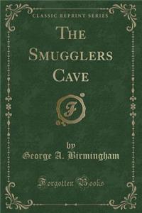 The Smugglers Cave (Classic Reprint)