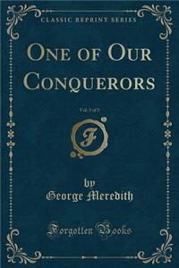 One of Our Conquerors, Vol. 3 of 3 (Classic Reprint)