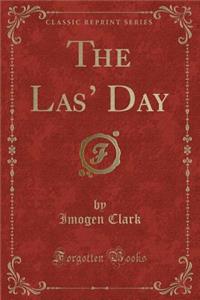 The Las' Day (Classic Reprint)