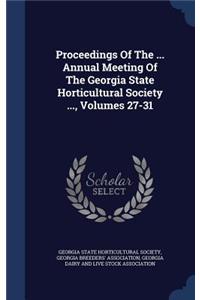 Proceedings of the ... Annual Meeting of the Georgia State Horticultural Society ..., Volumes 27-31