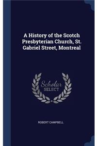 A History of the Scotch Presbyterian Church, St. Gabriel Street, Montreal