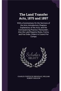 The Land Transfer Acts, 1875 and 1897