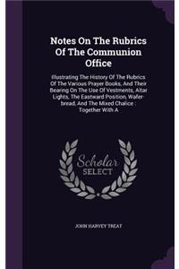 Notes On The Rubrics Of The Communion Office