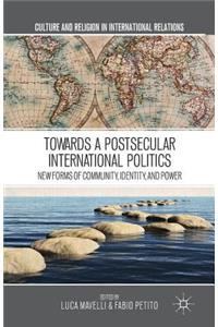 Towards a Postsecular International Politics