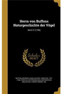Herrn Von Buffons Naturgeschichte Der Vogel; Band 21 (1786)