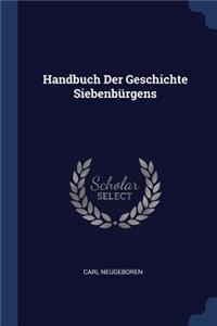 Handbuch Der Geschichte Siebenbürgens