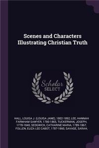 Scenes and Characters Illustrating Christian Truth