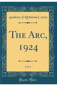 The Arc, 1924, Vol. 6 (Classic Reprint)