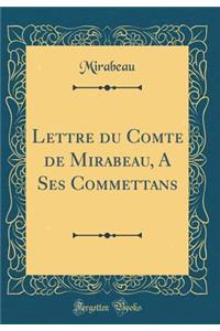 Lettre Du Comte de Mirabeau, a Ses Commettans (Classic Reprint)