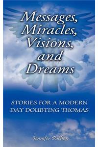 Messages, Miracles, Visions, and Dreams