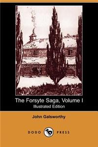 Forsyte Saga, Volume I (Illustrated Edition) (Dodo Press)