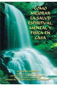 Como Mejorar La Salud Espiritual, Mental Y Fisica En Casa